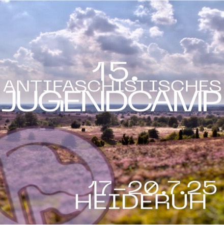 15. Antifaschistisches Jugendcamp in Heideruh