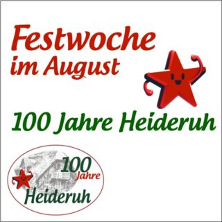 100 Jahre Heideruh Festwoche im August